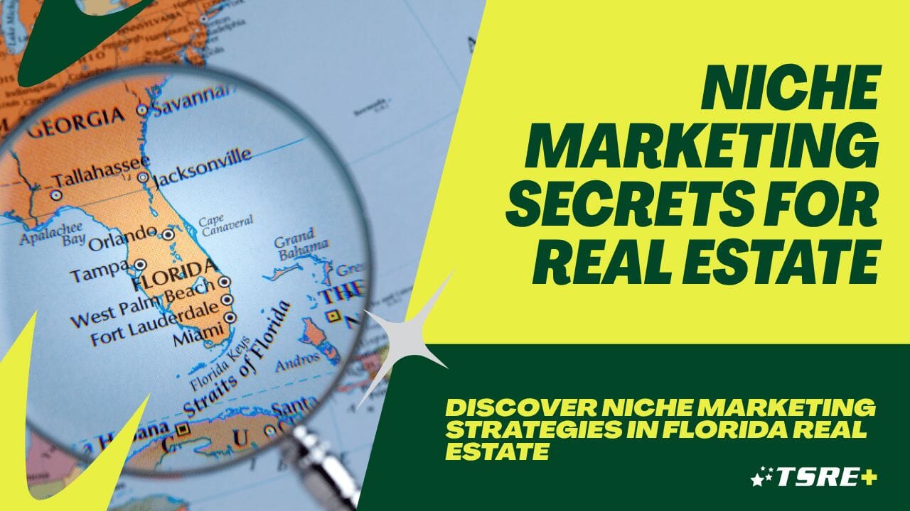 How to Dominate a Niche Market in Florida Real Estate: A Step-by-Step Guide for Agents