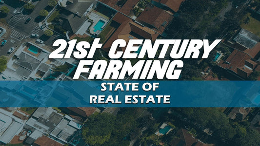 21st Century Real Estate Farming