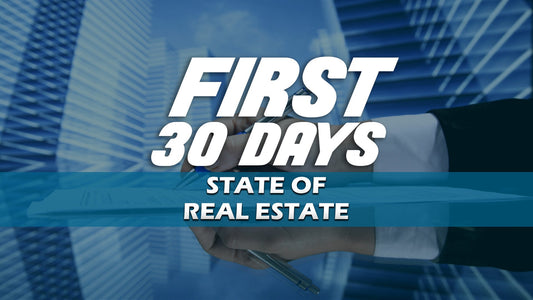 First 30 Days as a Real Estate Agent