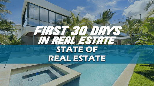 First 30 Days In Real Estate