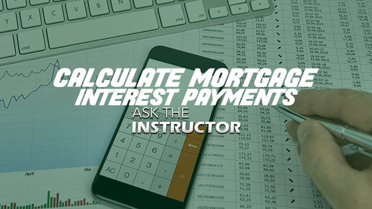 How to Calculate Mortgage Interest Payments