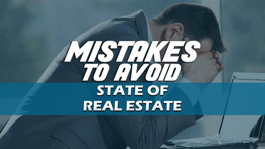 Mistakes to Avoid When Starting A Real Estate Career