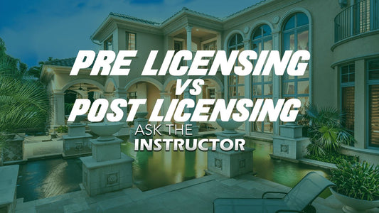 Pre-Licensing vs Post Licensing - Ask the Instructor