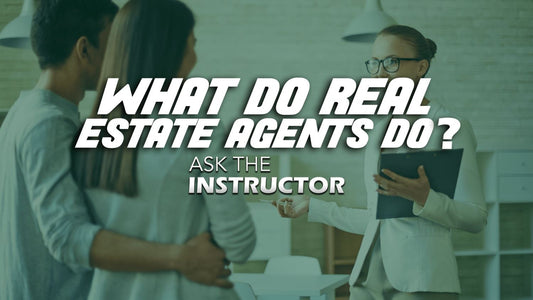 What Do Real Estate Agents Do?