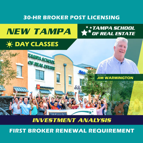 New Tampa | Sep 8 9:00am | 30-HR Broker Post: Investment BKINV TSRE New Tampa | Tampa School of Real Estate Full Tuition 