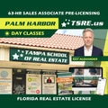 Palm Harbor | Oct 5 9:00am | 63-HR FL Real Estate Classes SLPRE TSRE Palm Harbor | Tampa School of Real Estate Full Tuition 