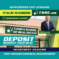 Palm Harbor | Sep 12 9:00am | 30-HR Broker Post: Investment BKINV TSRE Palm Harbor | Tampa School of Real Estate Deposit - Balance Due Prior to Class 